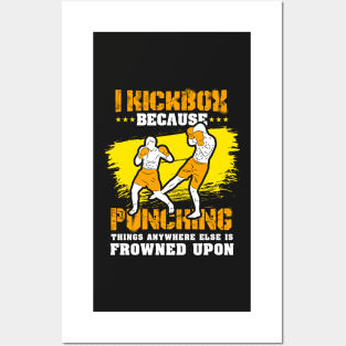KICKBOXING GIFT: I Kickbox Because Punching Things Anywhere Else Posters and Art